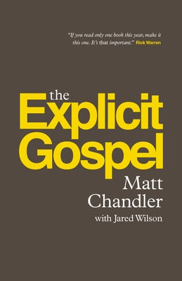 The Explicit Gospel (Paperback Edition) by Chandler, Matt