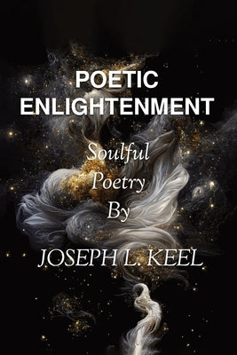Poetic Enlightenment by Keel, Joseph L.