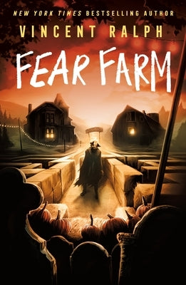 Fear Farm: A Bleak Haven Novel by Ralph, Vincent