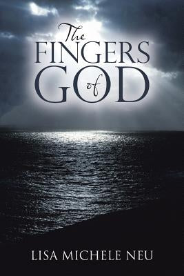The Fingers of God by Neu, Lisa Michele