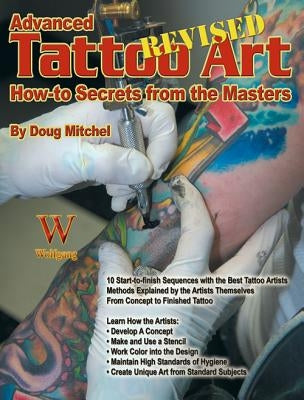 Advanced Tattoo Art- Revised-Op: How-To Secrets from the Masters by Mitchel, Doug