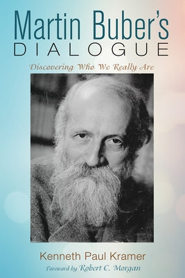 Martin Buber's Dialogue by Kramer, Kenneth Paul