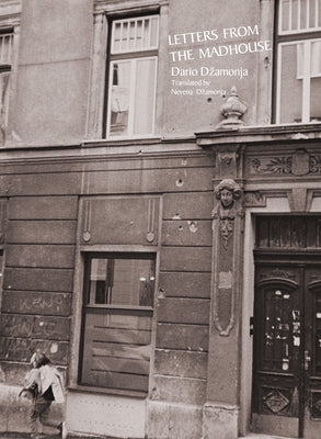 Letters from the Madhouse by Dzamonja, Dario