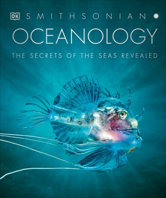 Oceanology: The Secrets of the Sea Revealed by DK