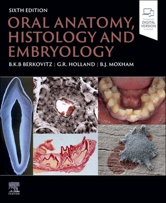 Oral Anatomy, Histology and Embryology by Berkovitz, Barry K. B.