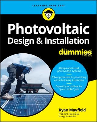 Photovoltaic Design & Installation for Dummies by Mayfield, Ryan