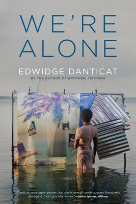 We're Alone: Essays by Danticat, Edwidge