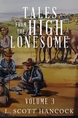 Tales of the High Lonesome: Volume 3 by Hancock, L. Scott