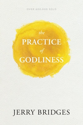 The Practice of Godliness by Bridges, Jerry