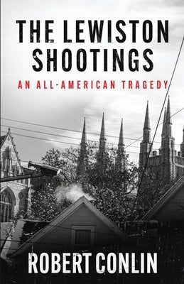 The Lewiston Shootings by Conlin, Robert