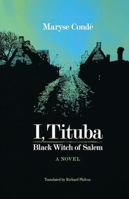 I, Tituba, Black Witch of Salem by CondÃ©, Maryse
