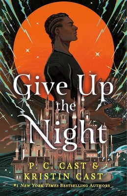 Give Up the Night by Cast, P. C.