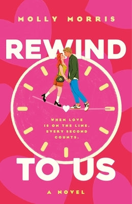 Rewind to Us by Morris, Molly
