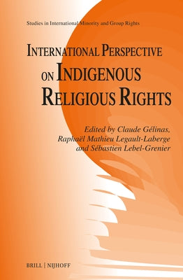 International Perspective on Indigenous Religious Rights by G?linas, Claude