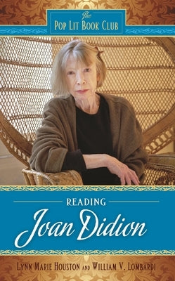 Reading Joan Didion by Houston, Lynn M.
