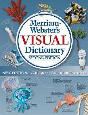 Merriam-Webster's Visual Dictionary: Second Edition by Merriam-Webster