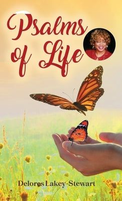 Psalms of Life by Lakey-Stewart, Delores