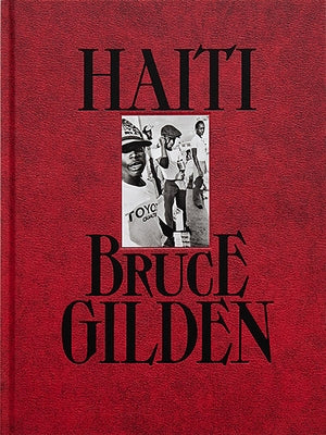 Bruce Gilden: Haiti by Gilden, Bruce