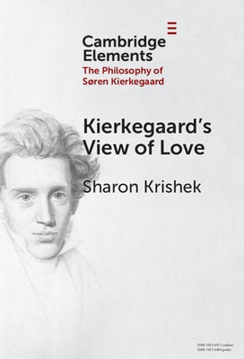 Kierkegaard's View of Love by Krishek, Sharon