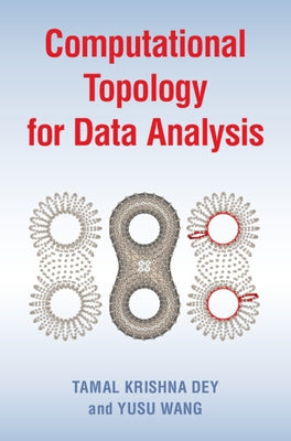 Computational Topology for Data Analysis by Dey, Tamal Krishna