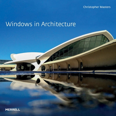 Windows in Architecture by Masters, Christopher