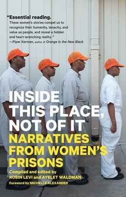 Inside This Place, Not of It: Narratives from Women's Prisons by Waldman, Ayelet