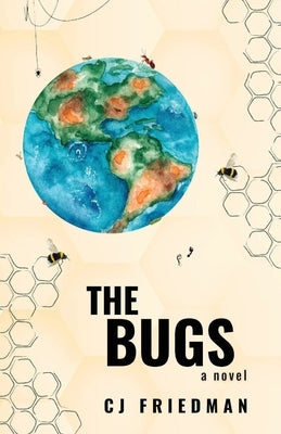 The Bugs by Friedman, Cj