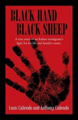 Black Hand Black Sheep by Caliendo, Louis A.