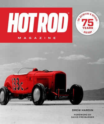 Hot Rod Magazine: 75 Years by Hardin, Drew