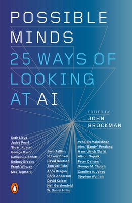 Possible Minds: Twenty-Five Ways of Looking at AI by Brockman, John