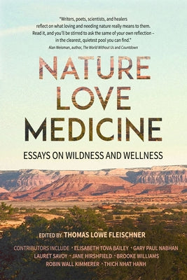 Nature, Love, Medicine: Essays on Wildness and Wellness by Fleischner, Thomas Lowe