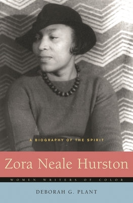Zora Neale Hurston: A Biography of the Spirit by Plant, Deborah G.