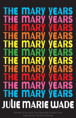 The Mary Years: A Novella by Wade, Julie Marie