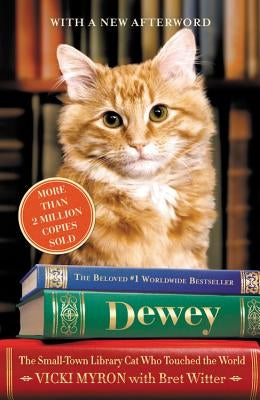 Dewey: The Small-Town Library Cat Who Touched the World by Witter, Bret