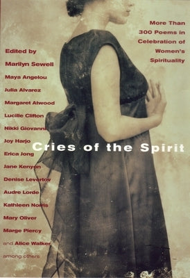 Cries of the Spirit: More Than 300 Poems in Celebration of Women's Spirituality by Sewell, Marilyn