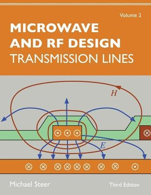 Microwave and RF Design, Volume 2: Transmission Lines by Steer, Michael