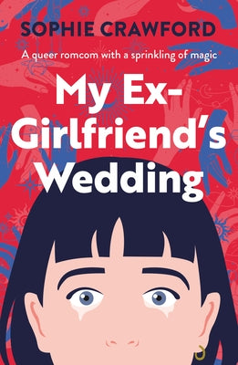 My Ex-Girlfriend's Wedding by Crawford, Sophie