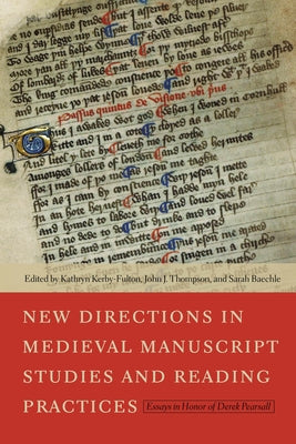 New Directions in Medieval Manuscript Studies and Reading Practices: Essays in Honor of Derek Pearsall by Kerby-Fulton, Kathryn
