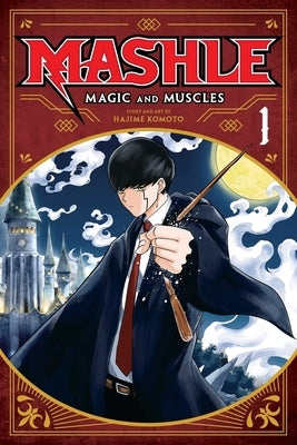 Mashle: Magic and Muscles, Vol. 1 by Komoto, Hajime