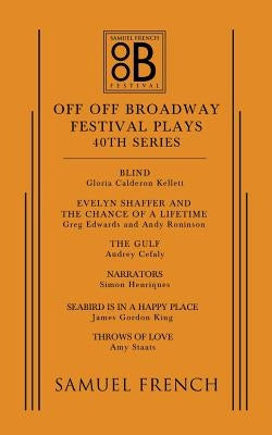 Off Off Broadway Festival Plays, 40th Series by Cefaly, Audrey