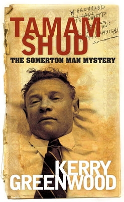 Tamam Shud: The Somerton Man mystery by Greenwood, Kerry