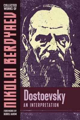 Dostoievsky: An Interpretation by Berdyaev, Nikolai