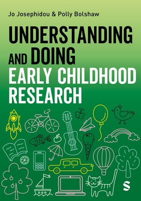 Understanding and Doing Early Childhood Research by Josephidou, Jo