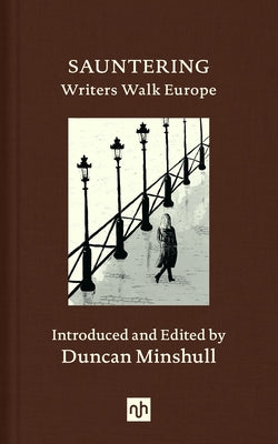 Sauntering: Writers Walk Europe by Minshull, Duncan