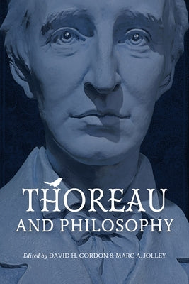 Thoreau and Philosophy by Gordon, David H.