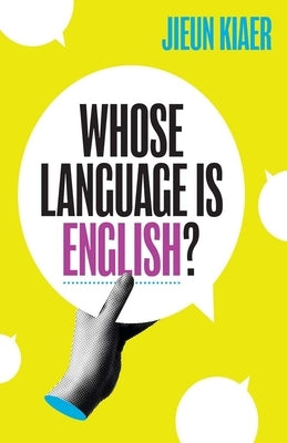 Whose Language Is English? by Kiaer, Jieun