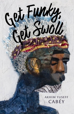 Get Funky, Get Swoll by CabÃ©y, Akhim Yuseff