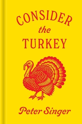 Consider the Turkey by Singer, Peter