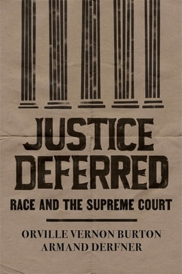 Justice Deferred: Race and the Supreme Court by Burton, Orville Vernon