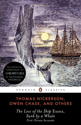 The Loss of the Ship Essex, Sunk by a Whale: First-Person Accounts by Nickerson, Thomas